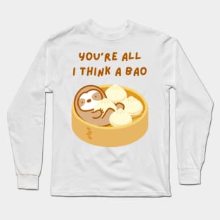 You’re All I Think About Soup Dumpling Sloth Long Sleeve T-Shirt